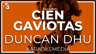 Duncan Dhu  Cien Gaviotas LETRA INSTRUMENTAL KARAOKE [upl. by Niveb19]