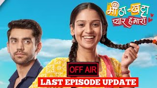 Big News on Meetha Khatta Pyaar Hamara Serial  Going OFFAIR [upl. by Ayekal]