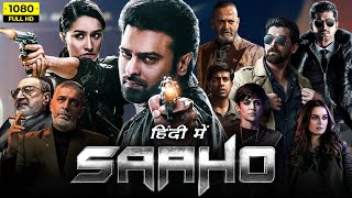 Saaho Full Movie In Hindi Dubbed HD  Prabhas Shraddha Kapoor Arun Vijay  1080p HD Facts amp Review [upl. by Annig]