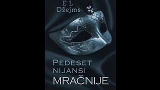 50 Nijansi Mračnije — E L Džejms  audioknjiga deo 2 [upl. by Trebo]