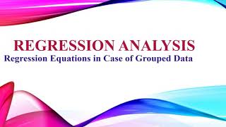 Regression Analysis Regression Equations in Grouped Data [upl. by Telfer]