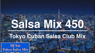 Salsa Mix 450 Tokyo Cuban Salsa Club Mix [upl. by Odrahcir]