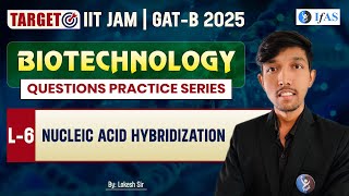 Nucleic Acid Hybridization for IIT JAM Biotechnology  GAT B 2025  Question Practice Series  L6 [upl. by Lindsay934]