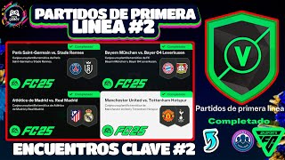 EA FC 25  PARTIDOS DE PRIMERA LINEA O ENCUENTROS CLAVE 2 SOLUCIÓN 😍😱🎮 [upl. by Florencia248]