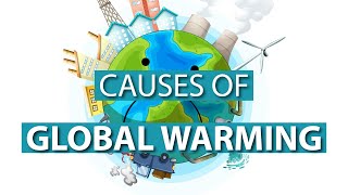 5 Causes of Global Warming Global Warming Reasons [upl. by Idnod]