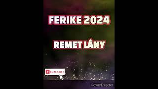 Ferike 2024 REMET LÁNY [upl. by Llerrahs]