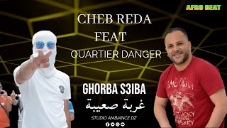 Cheb Reda X quartierdanger  ghorba s3iba 2024 شاب رضا  غربة صعيبةAfro beat ©️ [upl. by Kinnard]