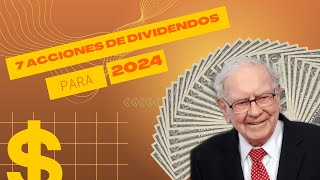 Las 7 mejores acciones de DIVIDENDO para 2024 Alcanza la independencia financiera [upl. by Tully204]