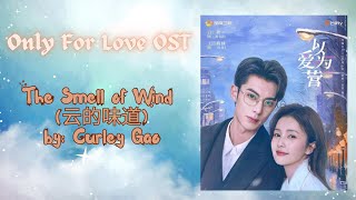 The Smell of Wind 云的味道 by Curley Gao  Only For Love OST [upl. by Aeriell]