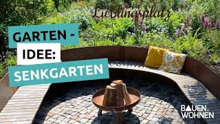 Garten Idee Senkgarten  Gartengestaltung I BAUEN amp WOHNEN [upl. by Ecineg]