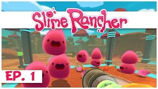 Slime Rancher  Ep 1  Farming All The Slimes  Gameplay Lets Play  PreAlpha [upl. by Mozelle]