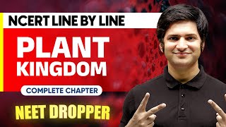 PLANT KINGDOM 1 Shot  NCERT Line by Line  BOTANY Chapter 4  NEET [upl. by Garry]