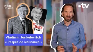 VLADIMIR JANKÉLÉVITCH  LESPRIT DE RÉSISTANCE  LA PTITE LIBRAIRIE [upl. by Amihsat]