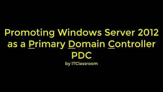 Promote Server 2012 as a Primary Domain Controller [upl. by Holland]