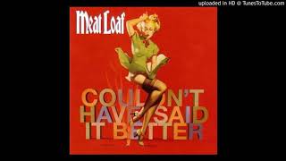 Meat Loaf  Couldnt Have Said It Better Full Version [upl. by Radbourne]