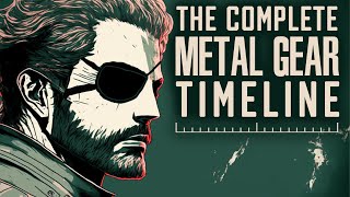 Metal Gear The Complete Timeline What You Need to Know [upl. by Ortrud]