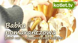 Babka pomarańczowa przepis  KOTLETTV [upl. by Htebasile]