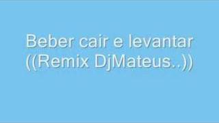 Beber cair e levantar Remix [upl. by Airres]