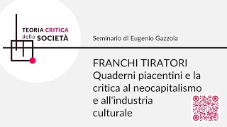 TCS  Eugenio Gazzola quotFRANCHI TIRATORI Quaderni piacentini e la critica al neocapitalismo e [upl. by Marron171]