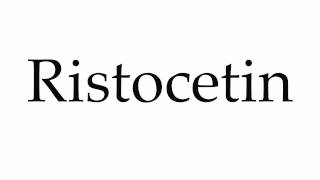 How to Pronounce Ristocetin [upl. by Rebmeced]