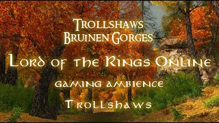 LOTRO  The Trollshaws ambience  Trollshaws amp Bruinen Gorges  Lord of the Rings Online [upl. by Nero143]