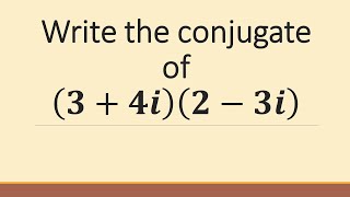 Conjugate of 34i23i  Maths 2A Complex Numbers Question 3 complexnumbers maths2a [upl. by Richella]