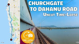 Mumbai Local Train Timelapse Journey  Churchgate to Dahanu Road Uncut Timelapse [upl. by Santos]