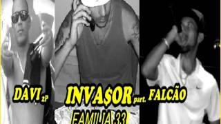 INVASOR  FAMILIA 33 PART DAVI 2P amp FALCAO [upl. by Hplodur342]