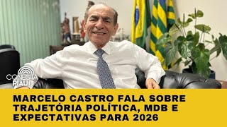 Marcelo Castro fala sobre trajetória política MDB e expectativas para 2026 [upl. by Kaiulani456]