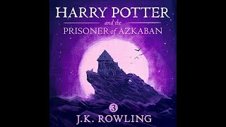 Harry Potter and the Prisoner of Azkaban AUDIOBOOK for JK Rowling [upl. by Sammer]