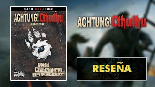 Achtung Cthulhu 2d20  Reseña El imperativo rumano [upl. by Nuahsad692]