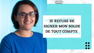 On veut me forcer à signer mon solde de tout compte [upl. by Gerger]