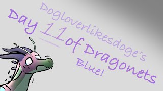 Day 11 of dragonets Blueread description [upl. by Neuburger934]