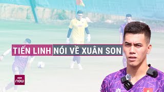 ️⚽ Tiến Linh nói thẳng một điều về lời đồn quotCó Xuân Son thì sẽ không có Tiến Linhquot  VTC Now [upl. by Vita]