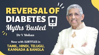 Reversal of Diabetes  Myths Busted  Dr V Mohan [upl. by Houlberg]