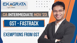 CA Intermediate Nov23  Exemptions from GST  CA Nishant Kumar [upl. by Delbert]