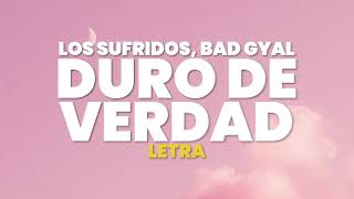 Los Sufridos Bad Gyal  Duro De Verdad pt 2 Letra [upl. by Haerr]