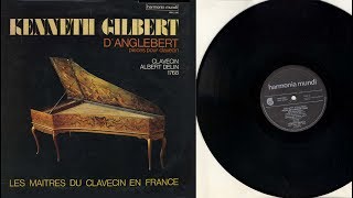 Kenneth Gilbert harpsichord dAnglebert 16281691 Pièces de clavecin [upl. by Raseac]