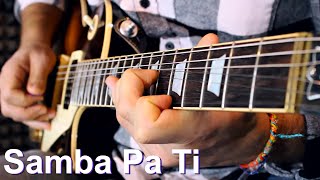 Samba Pa Ti  Carlos Santana guitar cover [upl. by Parnell]