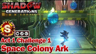 Shadow Generations  Space Colony Ark Act 1 Challenge 1 S Rank  All Collection Keys [upl. by Gennaro]