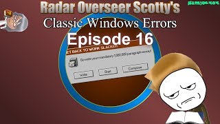 Radar Overseer Scottys Classic Windows Errors Ep 16 Diary Thefts amp Ineffective Essays [upl. by Edme380]