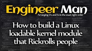 How to build a Linux loadable kernel module that Rickrolls people [upl. by Meredithe]