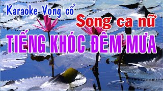 Karaoke vọng cổ TIẾNG KHÓC ĐÊM MƯA  SONG CA ĐÀO Tg Nancy Pham [upl. by Nerhe]