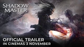 SHADOW MASTER Official Trailer  In Cinemas 3 NOVEMBER 2022 [upl. by Aiuqes]