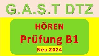 GAST DTZ B1 Hören 14 Prüfung B1 Neu 2024 [upl. by Nytsua]