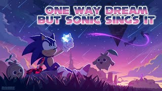 One Way Dream But Sonic The Hedgehog Sings It AI Cover [upl. by Cheadle]