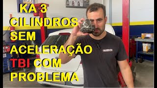 Ka 3 Cilindros não acelera problema TBI corpo de borboleta [upl. by Benia]