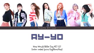 How Would Billlie Sing AyYo byNCT 127 VIDEO PERFORMANCE  ENGROMHAN LYRICS [upl. by Mcginnis]