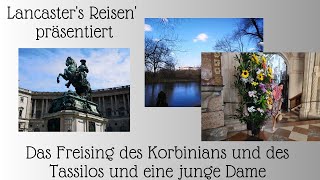 Das Freising des Korbinians des Tassilos und eine junge Dame [upl. by Eidnil]