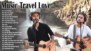 MUSIC TRAVEL LOVE full album 2022 The best songs of MUSIC TRAVEL LOVE [upl. by Fleisher]